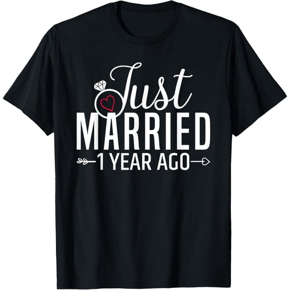 Just Married 1 year ago Men Women 1st Wedding Anniversary T-ShirtMen's and women's gift, black and white T-shirt, size: Extra large S-4XL
