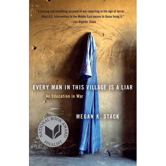 Pre-Owned Every Man in This Village Is a Liar: An Education in War (Paperback) 0767930347 9780767930345