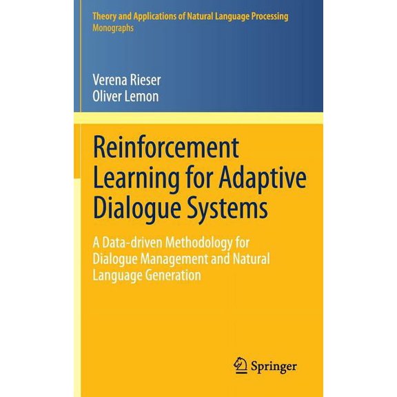 Theory and Applications of Natural Langu Reinforcement Learning for Adaptive Dialogue Systems: A Data-Driven Methodology for Dialogue Management and Natural Lang, (Hardcover)