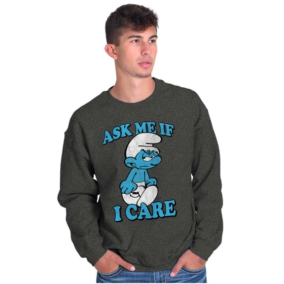 Grouchy Smurf Ask Me If I Care Grump Sweatshirt for Men or Women Brisco Brands S