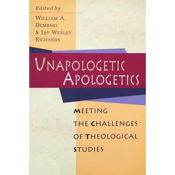 Unapologetic Apologetics: Meeting the Challenges of Theological Studies, (Paperback)