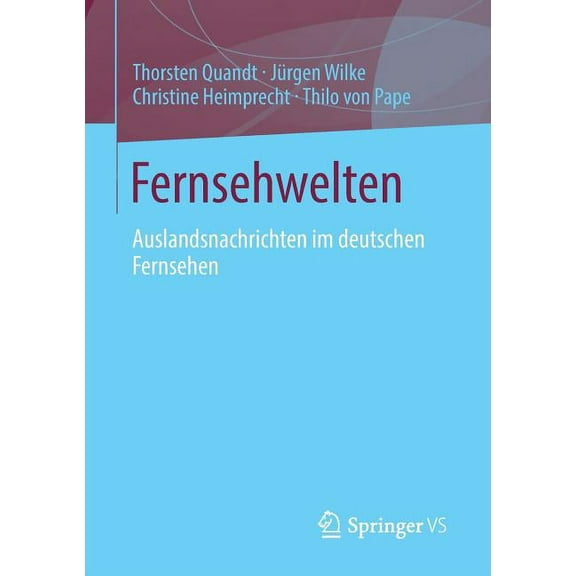 Fernsehwelten: Auslandsnachrichten Im Deutschen Fernsehen, (Paperback)