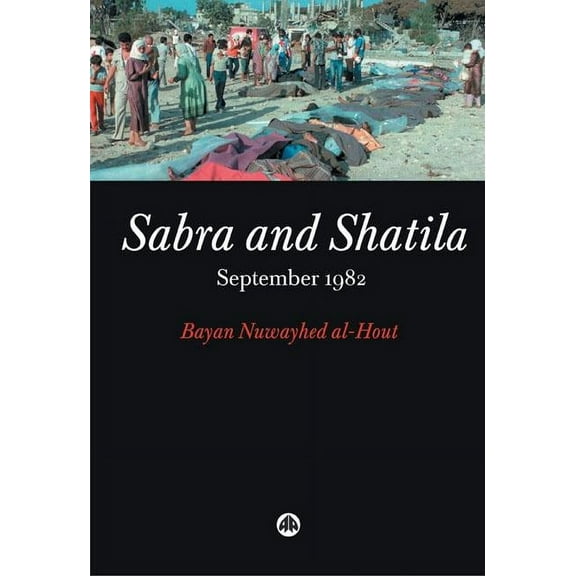 Sabra and Shatila: September 1982 : September 1982 (Paperback)