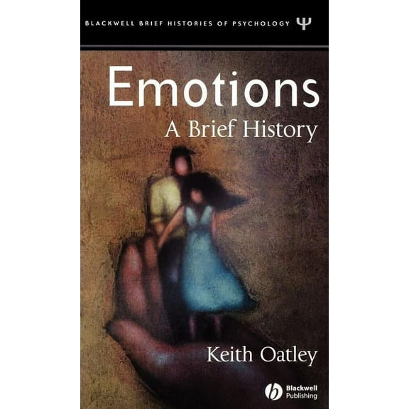 Blackwell Brief Histories of Psychology Emotions: A Brief History, Book 5, (Hardcover)