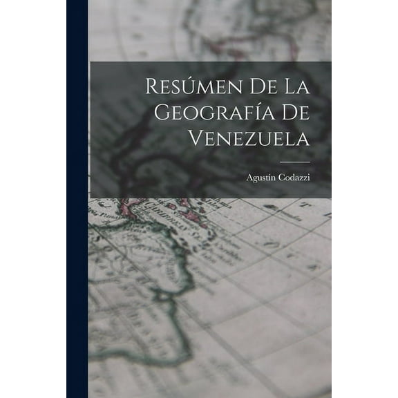 Resúmen De La Geografía De Venezuela (Paperback)
