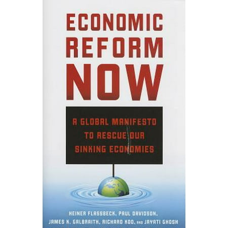 Economic Reform Now A Global Manifesto To Rescue Our
