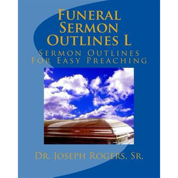 Pre-Owned Funeral Sermon Outlines L : Sermon Outlines for Easy Preaching