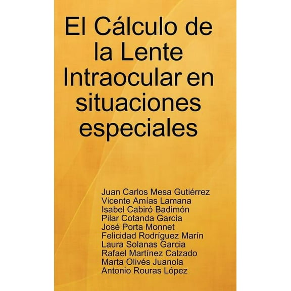 El CÃ¡lculo de la Lente Intraocular en situaciones especiales, (Hardcover)