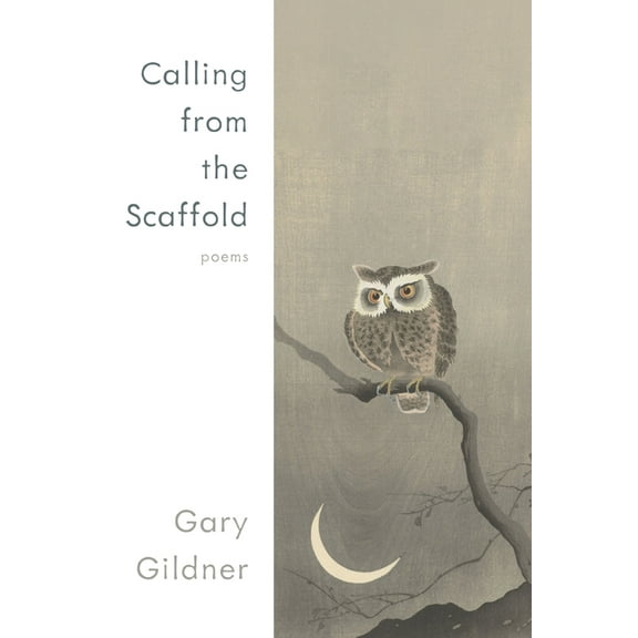 Pitt Poetry Calling from the Scaffold: Poems, (Paperback)