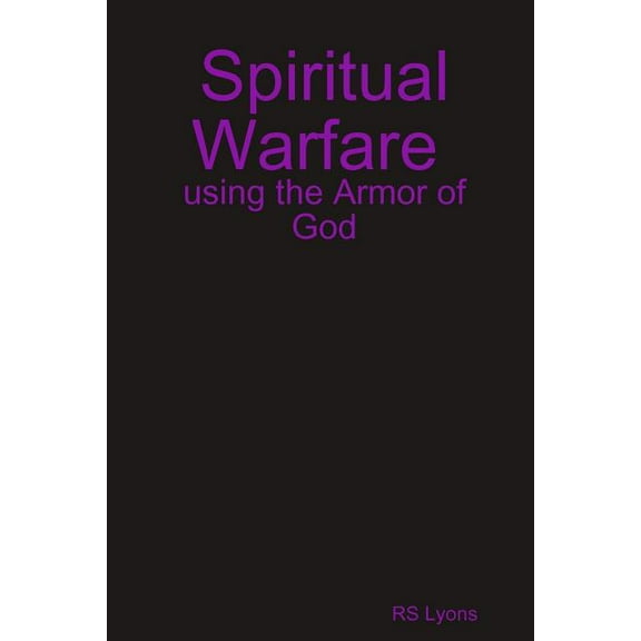 Spiritual Warfare: using the Armor of God, (Paperback)