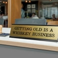 thumbnail image 3 of Signs ByLITA Getting Old Is A Whiskey Business Black Frame Desk Sign (2x8"), 3 of 6