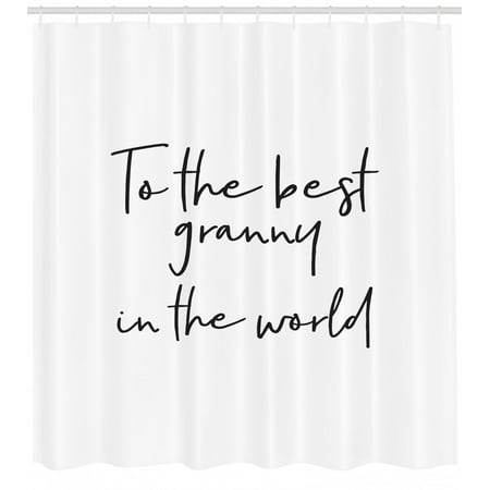 Grandma Shower Curtain, Brush Calligraphy Hand Drawn Quote the Best Granny in the World Monochrome Design, Fabric Bathroom Set with Hooks, 69W X 70L Inches, Black White, by (Best Showers In The World)