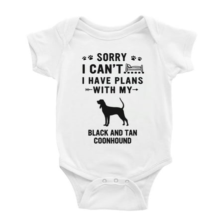 

Sorry I Can t I Have Plans With My Black and Tan Coonhound Love Pet Dog Funny Baby Bodysuit (White 6-12 Months)