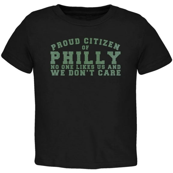 Proud No One Likes Philladelphia Black Toddler T-Shirt - 2T