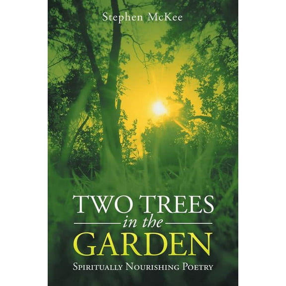 Two Trees in the Garden : Spiritually Nourishing Poetry