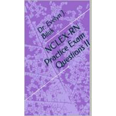 NCLEX-RN Practice Exam Questions II - eBook (Best Nclex Practice Questions)