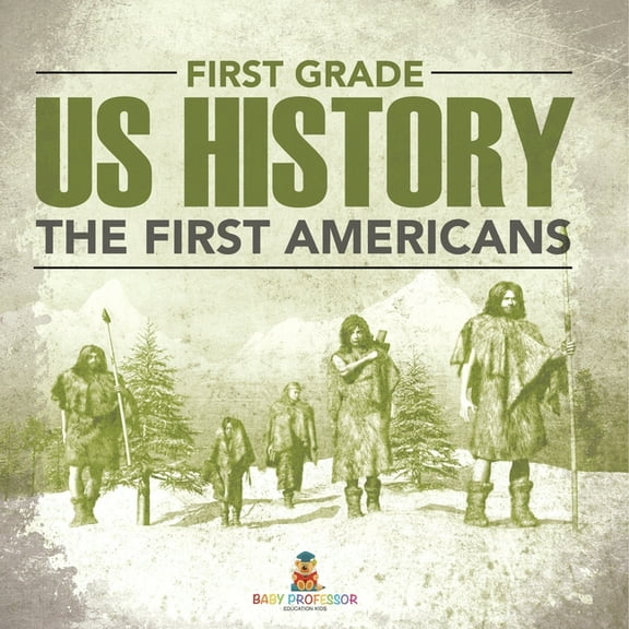 First Grade Us History: The First Americans, (Paperback)