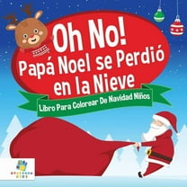 ¡Oh, No! Papá Noel se Perdió en la Nieve: Libro Para Colorear De Navidad Para Niños, (Paperback)