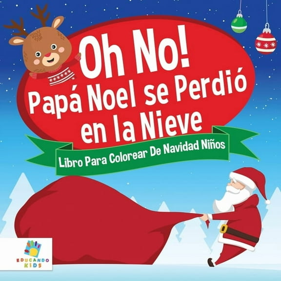 ¡Oh, No! Papá Noel se Perdió en la Nieve: Libro Para Colorear De Navidad Para Niños, (Paperback)
