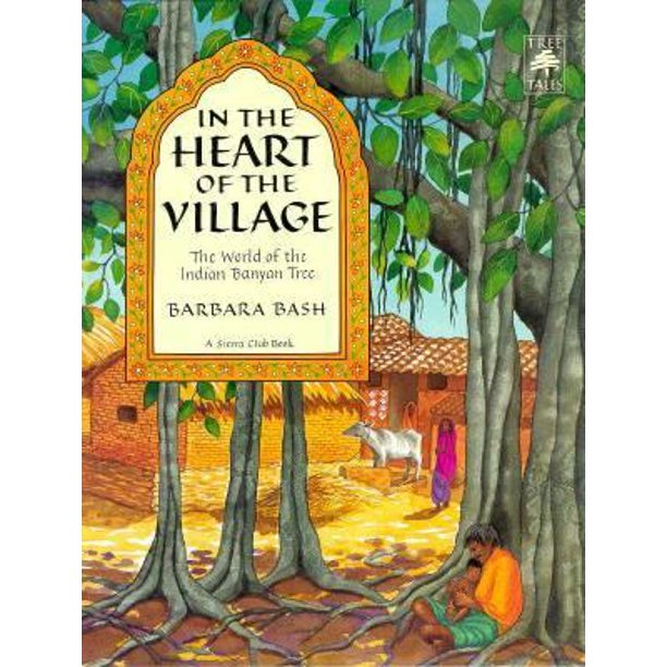 In The Heart Of The Village The World Of The Indian Banyan Tree Tree Tales Hardcover Used Walmart Com