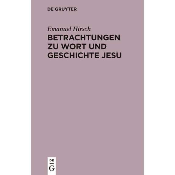 Betrachtungen Zu Wort Und Geschichte Jesu, (Hardcover)