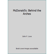 McDonald's: Behind the Arches [Hardcover - Used]