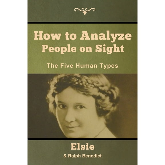 How to Analyze People on Sight: The Five Human Types, (Paperback)