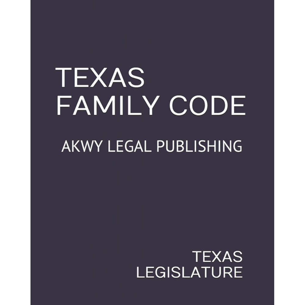 Texas Family Code Akwy Legal Publishing (Paperback)