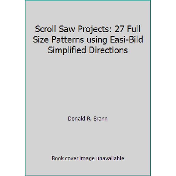 Pre-Owned Scroll Saw Projects: 27 Full Size Patterns using Easi-Bild Simplified Directions (Paperback) 087733756X 9780877337560