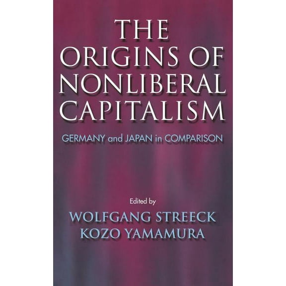 Cornell Studies in Political Economy The Origins of Nonliberal Capitalism, (Hardcover)