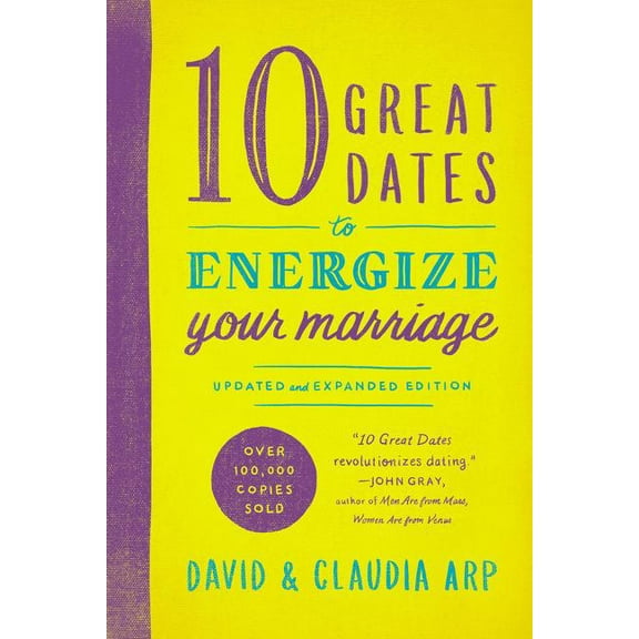 10 Great Dates to Energize Your Marriage: Updated and Expanded Edition, (Paperback)
