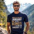 thumbnail image 3 of Real Kings Are Born on January 27 T-Shirt - Funny Birthday Gift for Men, 3 of 4