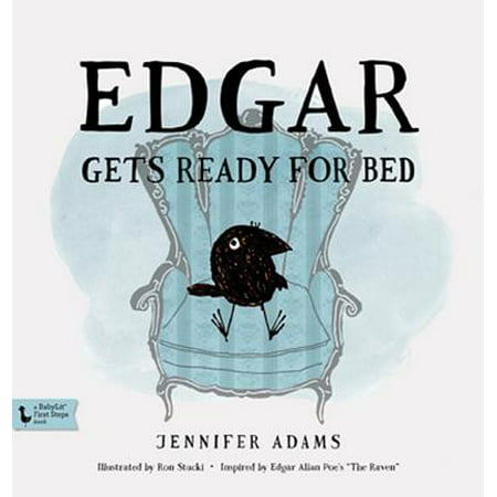 Edgar Gets Ready for Bed: A Babylit(r) Book : Inspired by Edgar Allan Poe's 