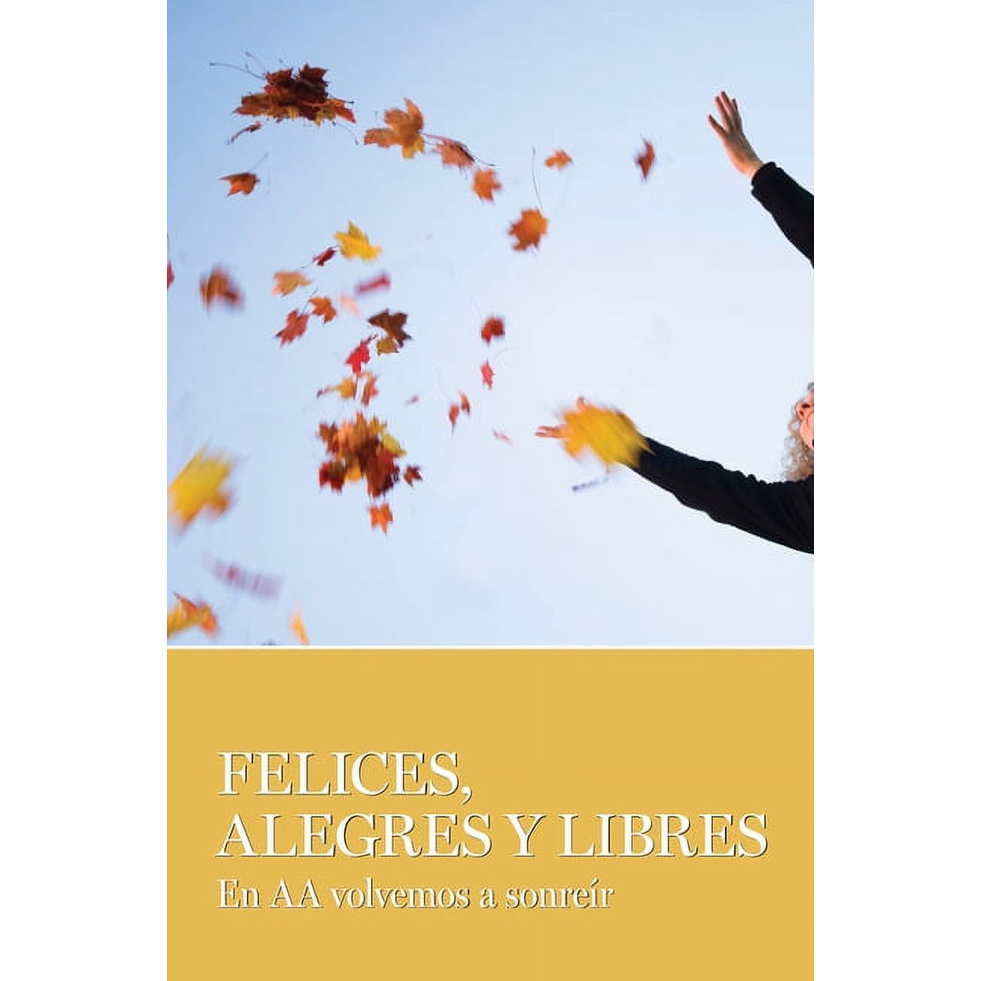 Felices, Alegres Y Libres (Paperback)