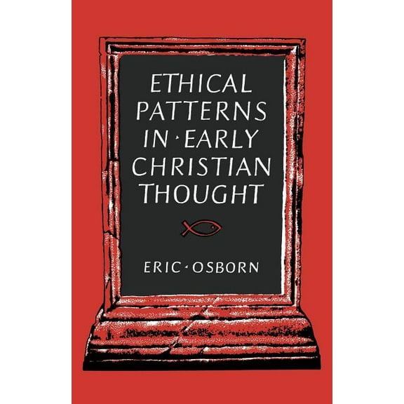Ethical Patterns in Early Christian Thought, (Paperback)