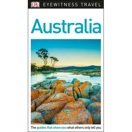 Dk Eyewitness Travel Guide Australia: (Best Places To Travel From Australia)