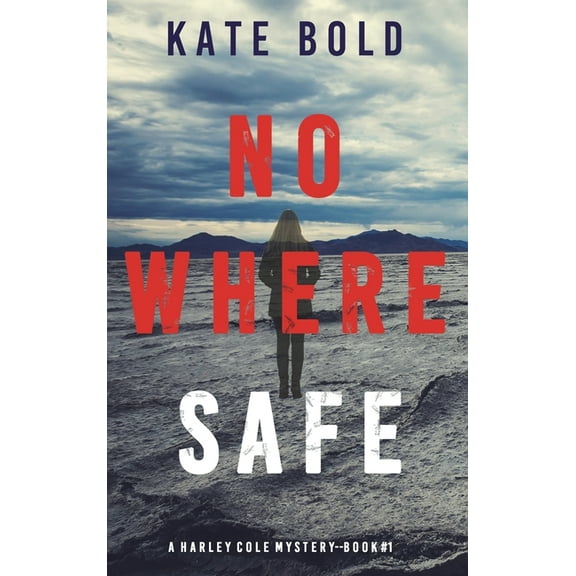 Nowhere Safe (A Harley Cole FBI Suspense Thriller-Book 1) (Hardcover)