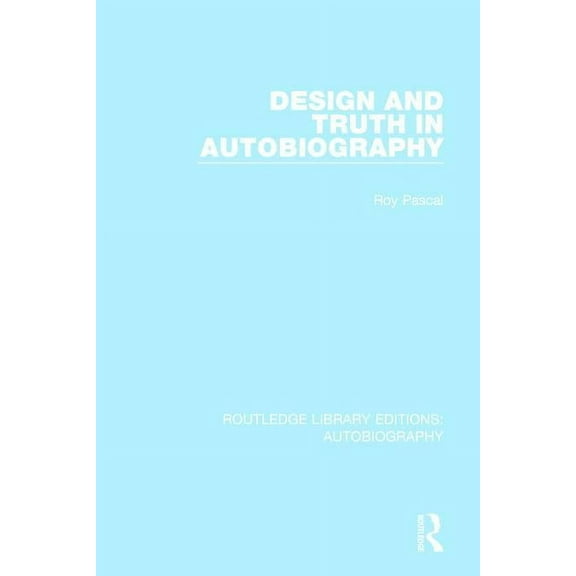 Routledge Library Editions: Autobiograph Design and Truth in Autobiography, (Paperback)