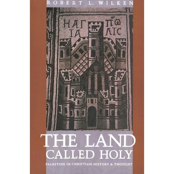 The Land Called Holy: Palestine in Christian History and Thought, (Paperback)