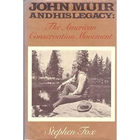 Pre-Owned John Muir and His Legacy: The American Conservation Movement (Hardcover) 0316291102 9780316291101