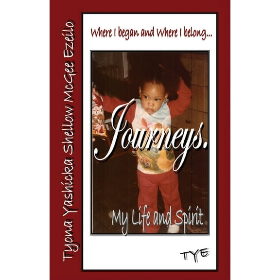 Where I began and Where I belong...Journeys. My Life and Spirit, (Paperback)