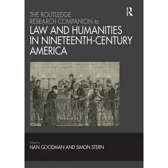 The Routledge Research Companion to Law and Humanities in Nineteenth-Century America, (Paperback)