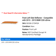 thumbnail image 2 of Front Left Side Reflector - Compatible with 2013 - 2015 BMW 320i xDrive 2014, 2 of 2
