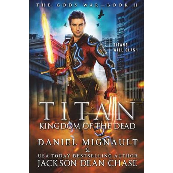 Pre-Owned Titan: Kingdom of the Dead: An Epic Novel of Urban Fantasy and Greek Mythology (The Gods War) (Paperback) 1723315435 9781723315435