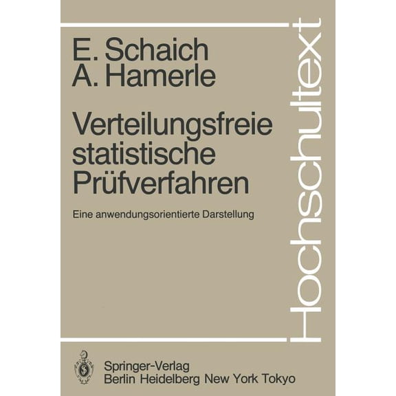 Hochschultext Verteilungsfreie Statistische Prüfverfahren: Eine Anwendungsorientierte Darstellung, (Paperback)