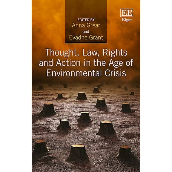 Thought, Law, Rights and Action in the Age of Environmental Crisis