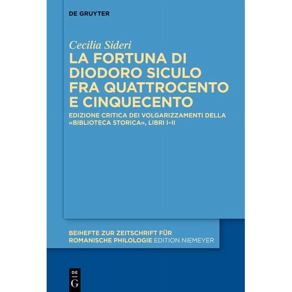 Beihefte Zur Zeitschrift FÃ¼r Romanische  La fortuna di Diodoro Siculo fra Quattrocento e Cinquecento, Book 471, (Hardcover)