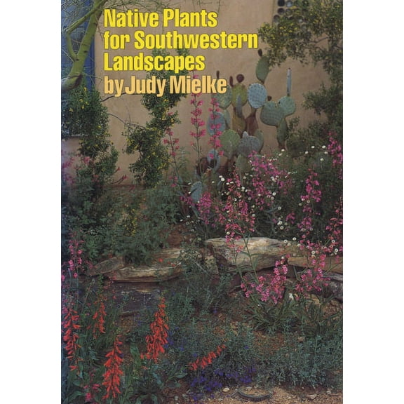 Native Plants for Southwestern Landscapes, (Paperback)