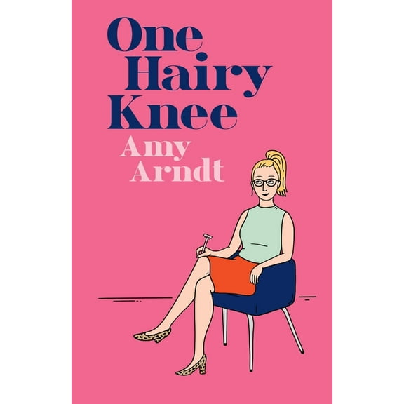 One Hairy Knee -- Amy U. Arndt