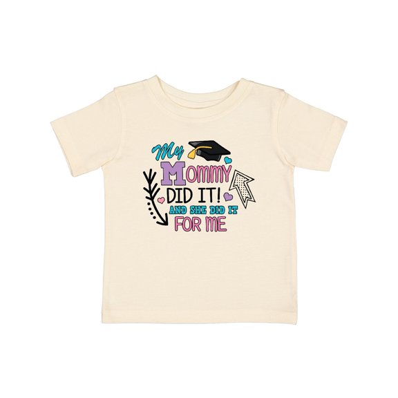 Inktastic My Mommy Did It and She Did It for Me with Graduation Cap Girls Baby T-Shirt